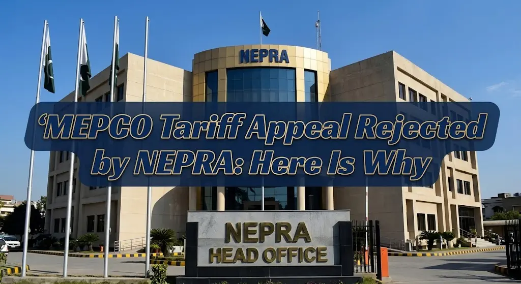 MEPCO Tariff Appeal Rejected by NEPRA: Here Is Why